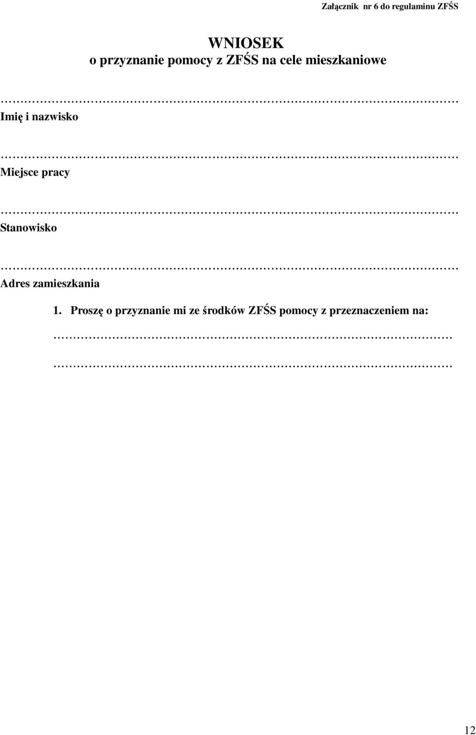 Miejsce pracy Stanowisko Adres zamieszkania 1.