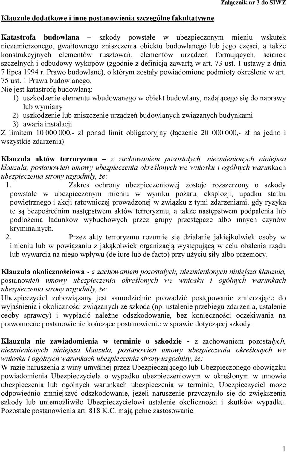 1 ustawy z dnia 7 lipca 1994 r. Prawo budowlane), o którym zostały powiadomione podmioty określone w art. 75 ust. 1 Prawa budowlanego.