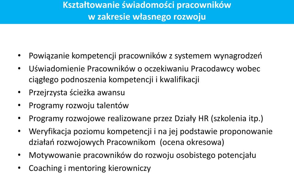 Programy rozwoju talentów Programy rozwojowe realizowane przez Działy HR (szkolenia itp.