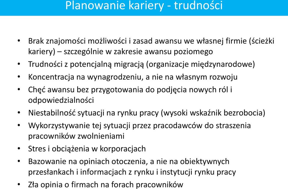 odpowiedzialności Niestabilność sytuacji na rynku pracy (wysoki wskaźnik bezrobocia) Wykorzystywanie tej sytuacji przez pracodawców do straszenia pracowników zwolnieniami