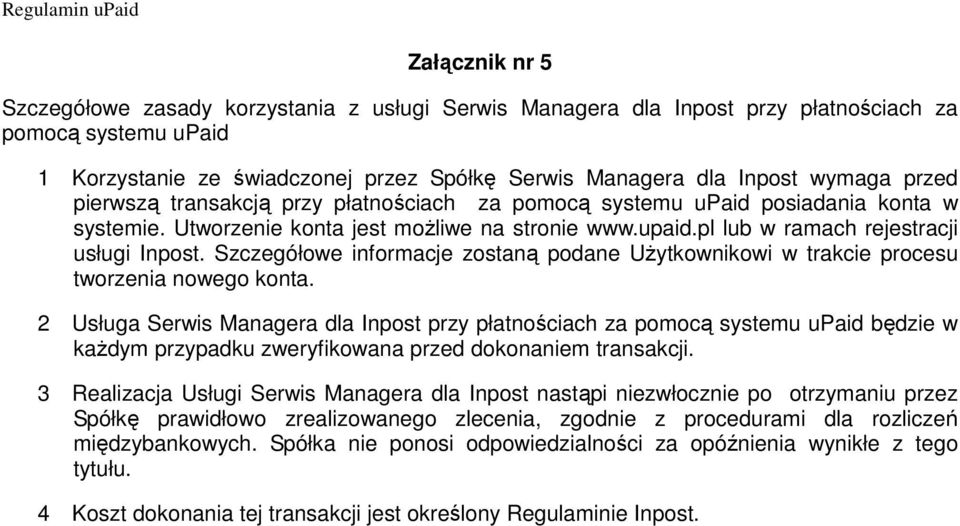 Szczegółowe informacje zostaną podane UŜytkownikowi w trakcie procesu tworzenia nowego konta.