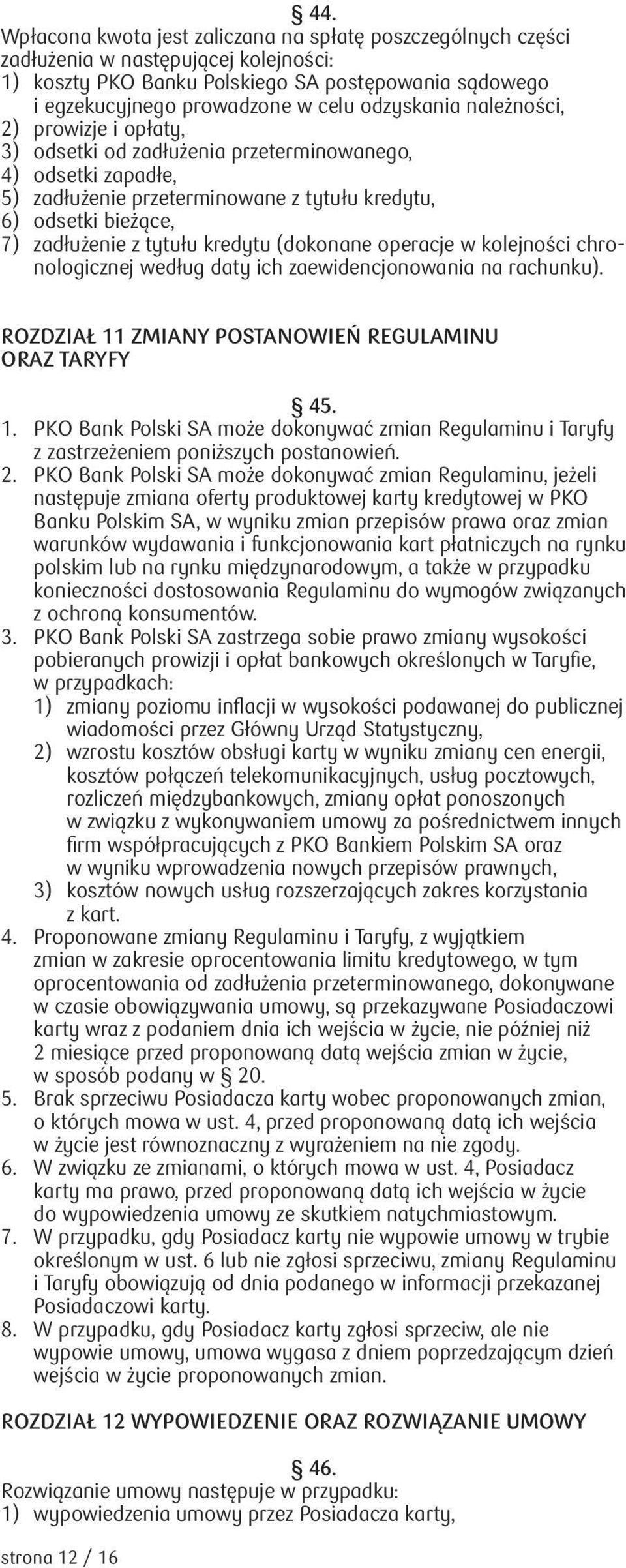 kredytu (dokonane operacje w kolejności chronologicznej według daty ich zaewidencjonowania na rachunku). Rozdział 11