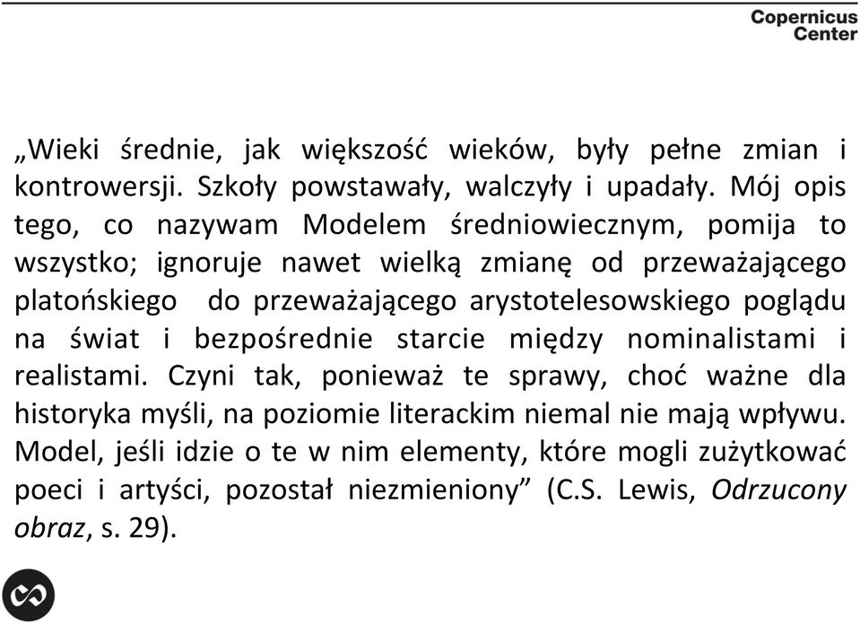 arystotelesowskiego poglądu na świat i bezpośrednie starcie między nominalistami i realistami.