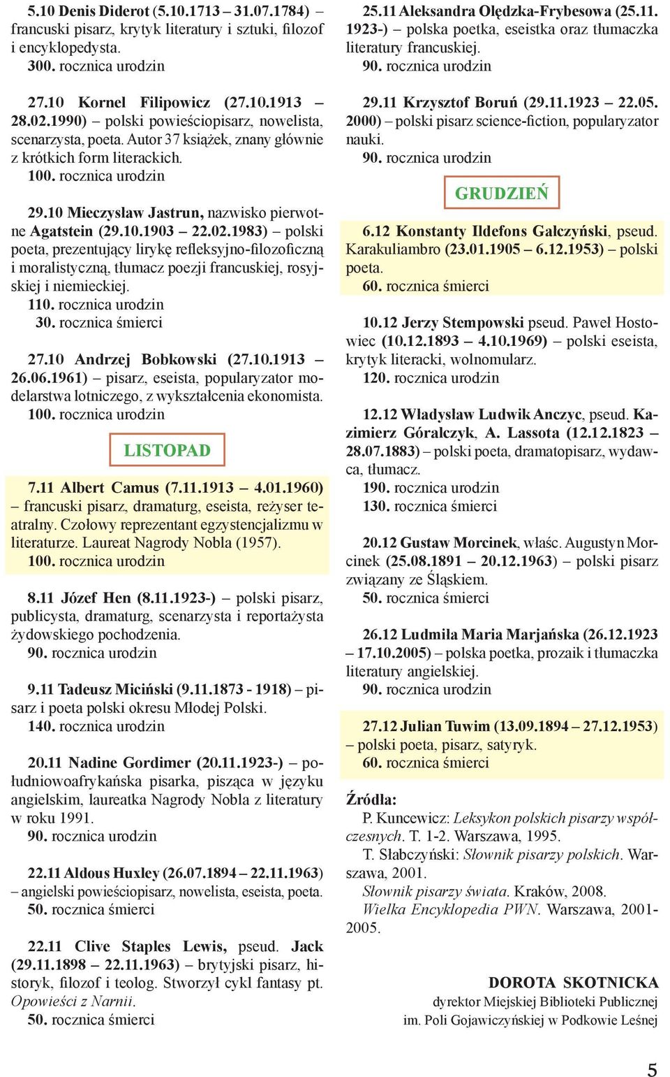 1983) polski poeta, prezentuja cy lirykę refleksyjno-filozoficzna i moralistyczna, tłumacz poezji francuskiej, rosyjskiej i niemieckiej. 27.10 Andrzej Bobkowski (27.10.1913 26.06.