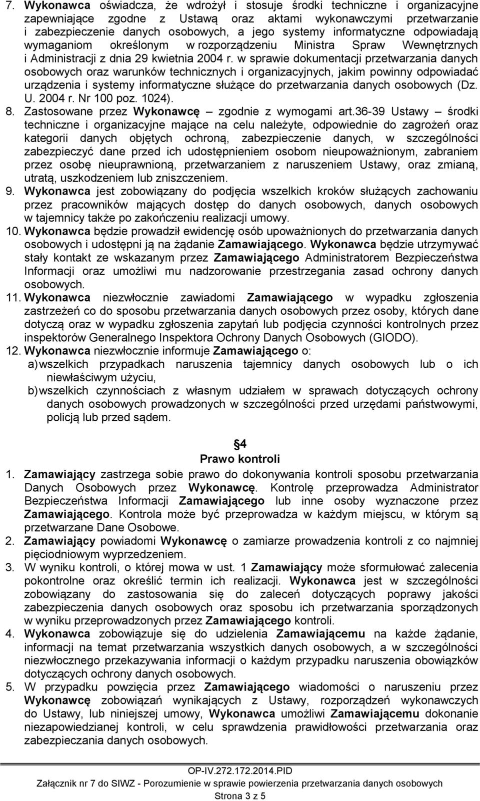w sprawie dokumentacji przetwarzania danych osobowych oraz warunków technicznych i organizacyjnych, jakim powinny odpowiadać urządzenia i systemy informatyczne służące do przetwarzania danych