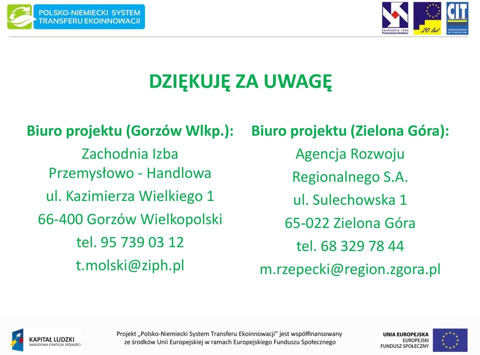 Kazimierza Wielkiego 1 66-400 Gorzów Wielkopolski tel. 95 739 03 12 t.