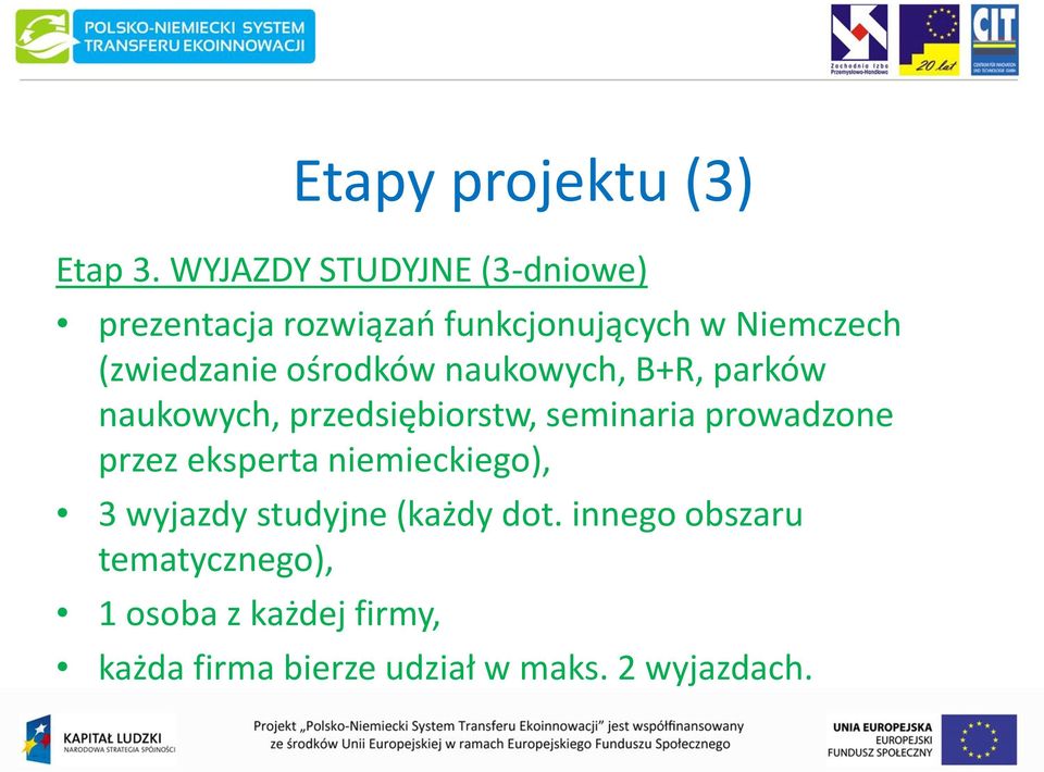 ośrodków naukowych, B+R, parków naukowych, przedsiębiorstw, seminaria prowadzone przez