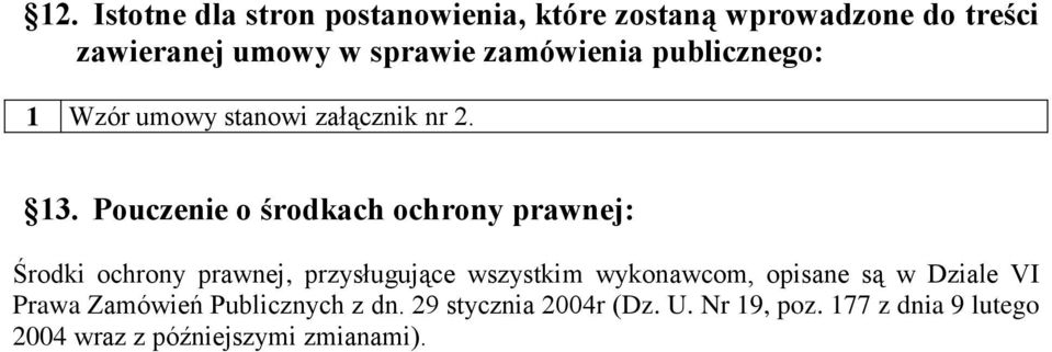 Pouczenie o środkach ochrony prawnej: Środki ochrony prawnej, przysługujące wszystkim wykonawcom,