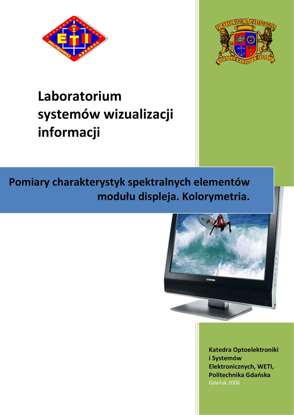 displeja. Kolorymetria.