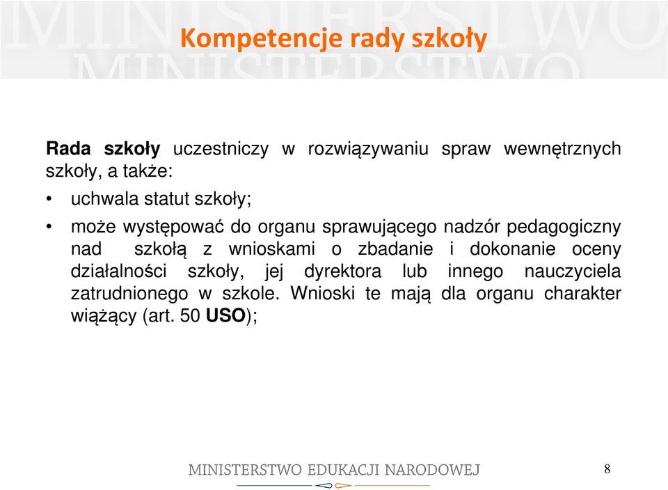 szkołą z wnioskami o zbadanie i dokonanie oceny działalności szkoły, jej dyrektora lub innego