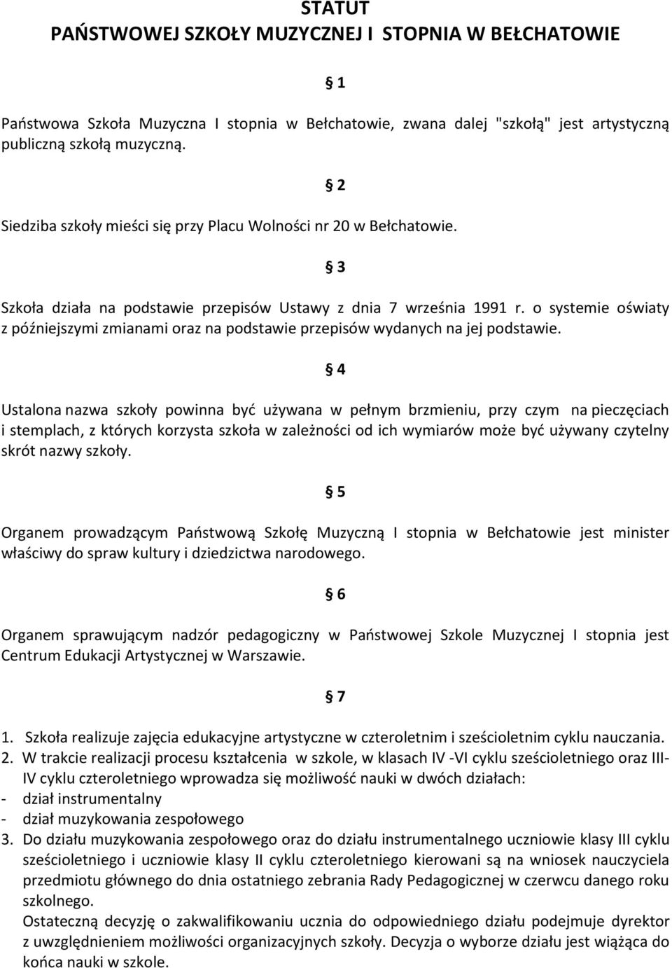 o systemie oświaty z późniejszymi zmianami oraz na podstawie przepisów wydanych na jej podstawie.