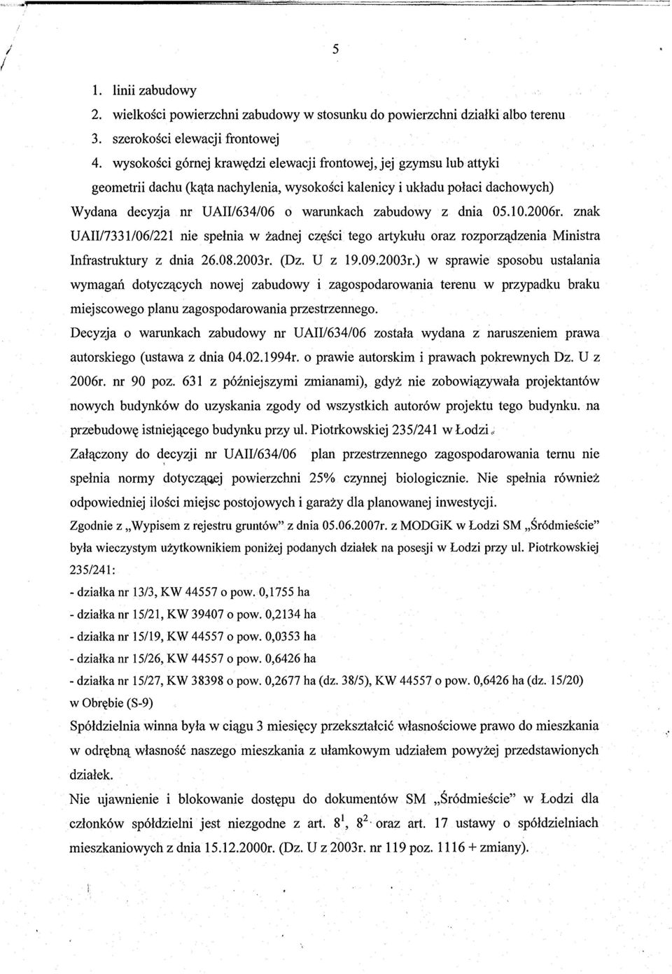 dnia 05.10.2006r. znak UAII/7331/06/221 nie spelnia w zadnej cz~sci tego artykulu oraz rozporzq_dzenia Ministra Infrastruktury z dnia 26.08.2003r.