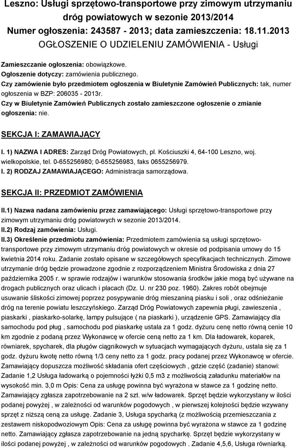 Czy zamówienie było przedmiotem ogłoszenia w Biuletynie Zamówień Publicznych: tak, numer ogłoszenia w BZP: 206035-2013r.