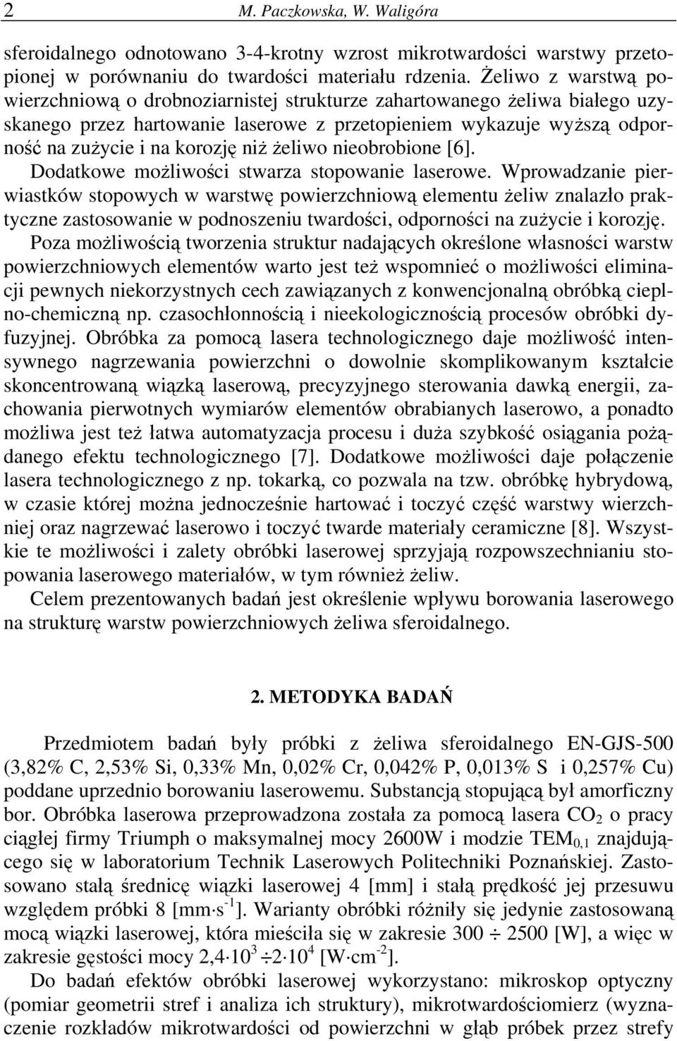 żeliwo nieobrobione [6]. Dodatkowe możliwości stwarza stopowanie laserowe.