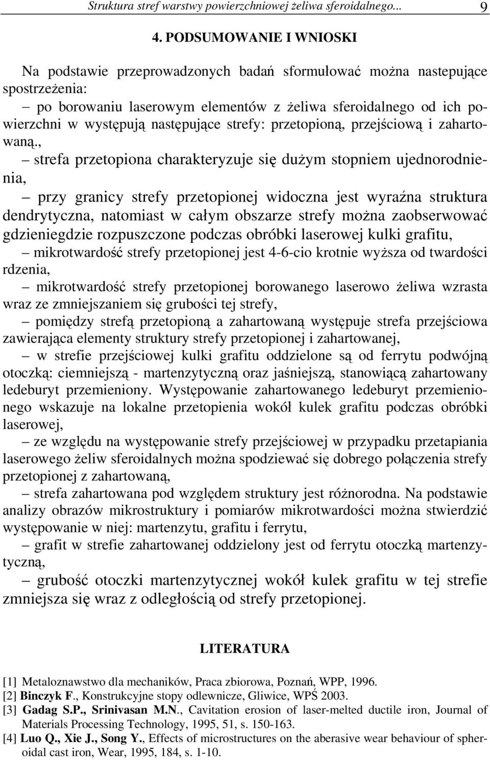 następujące strefy: przetopioną, przejściową i zahartowaną.