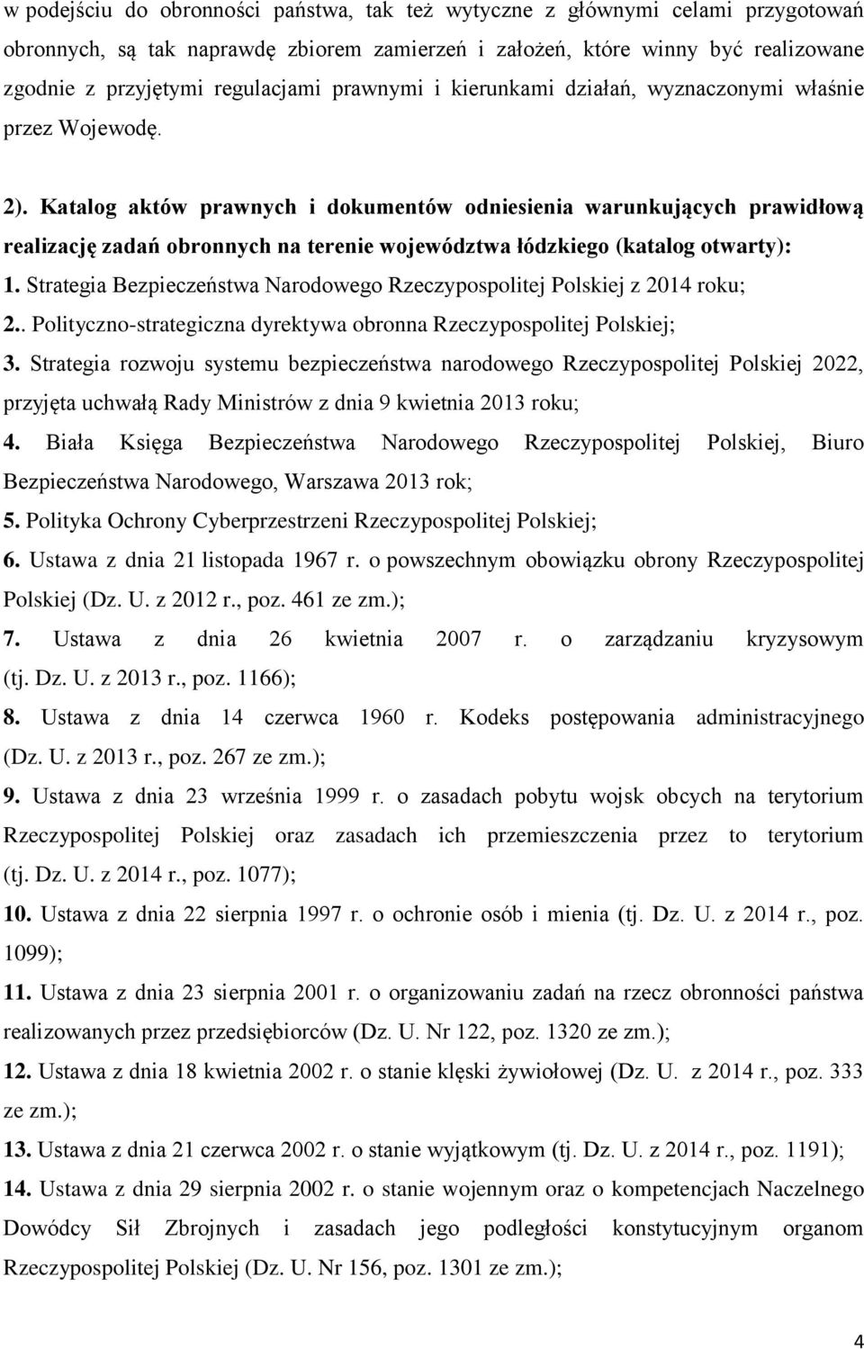 Katalog aktów prawnych i dokumentów odniesienia warunkujących prawidłową realizację zadań obronnych na terenie województwa łódzkiego (katalog otwarty): 1.