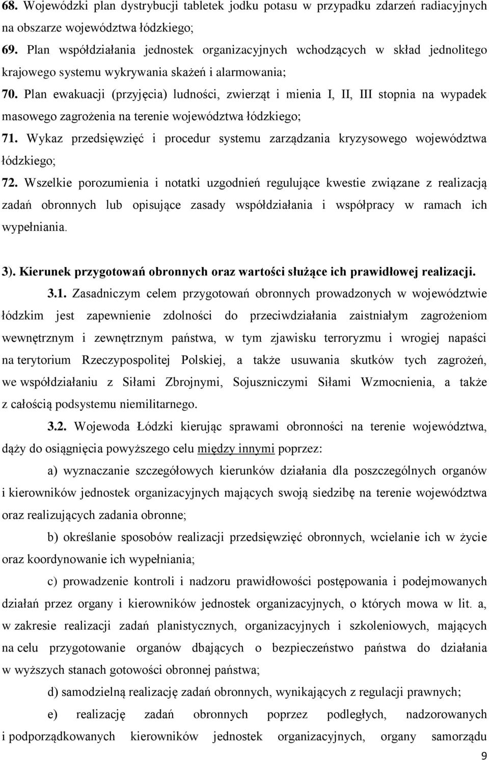 Plan ewakuacji (przyjęcia) ludności, zwierząt i mienia I, II, III stopnia na wypadek masowego zagrożenia na terenie województwa łódzkiego; 71.