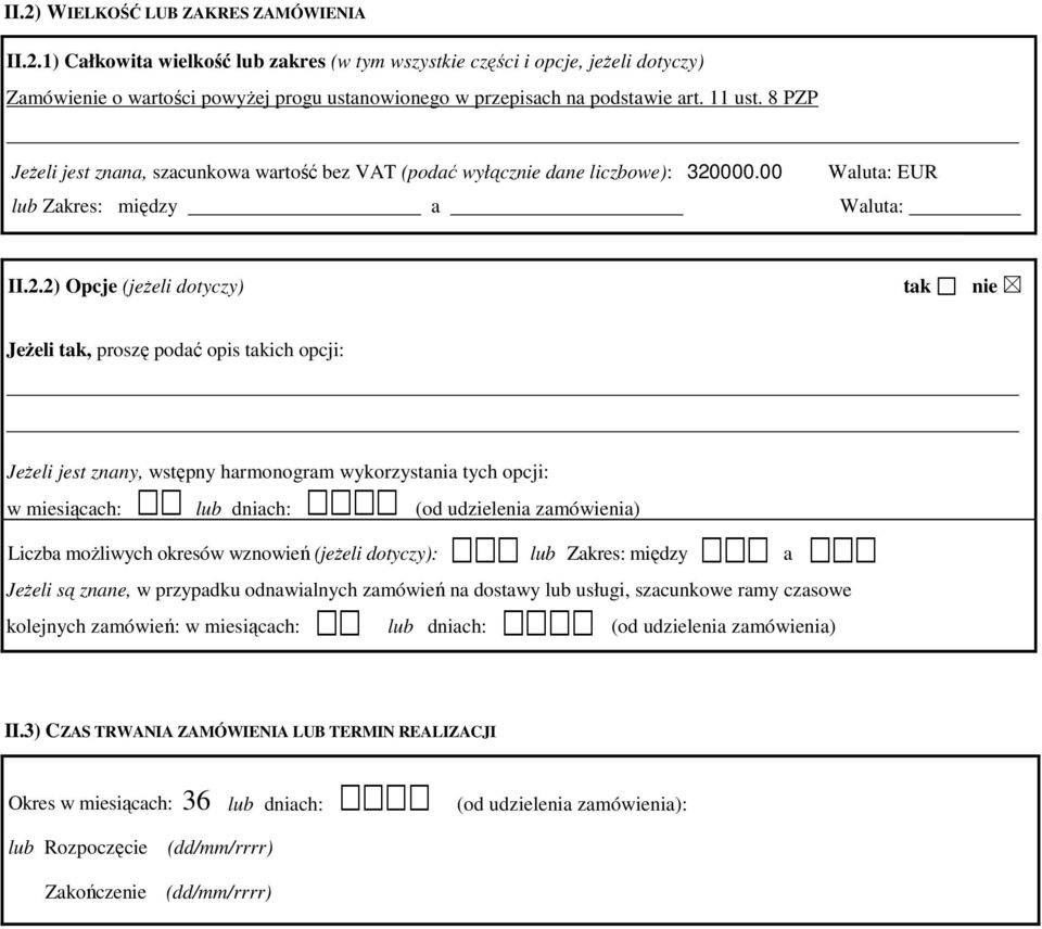 000.00 Waluta: EUR lub Zakres: między a Waluta: II.2.