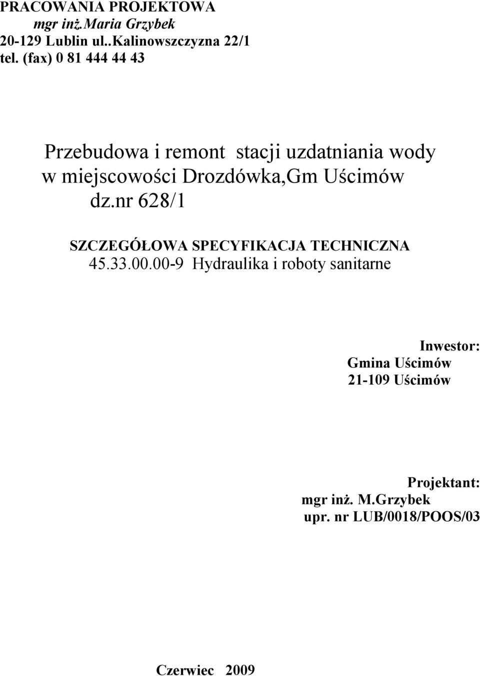 Uścimów dz.nr 628/1 SZCZEGÓŁOWA SPECYFIKACJA TECHNICZNA 45.33.00.