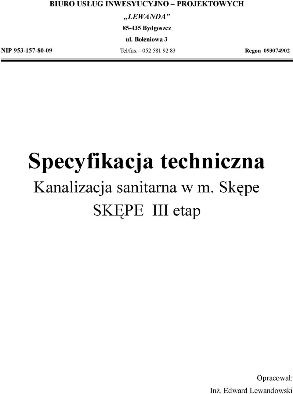 Boleniowa 3 NIP 953-157-80-09 Tel/fax 052 581 92 83 Regon