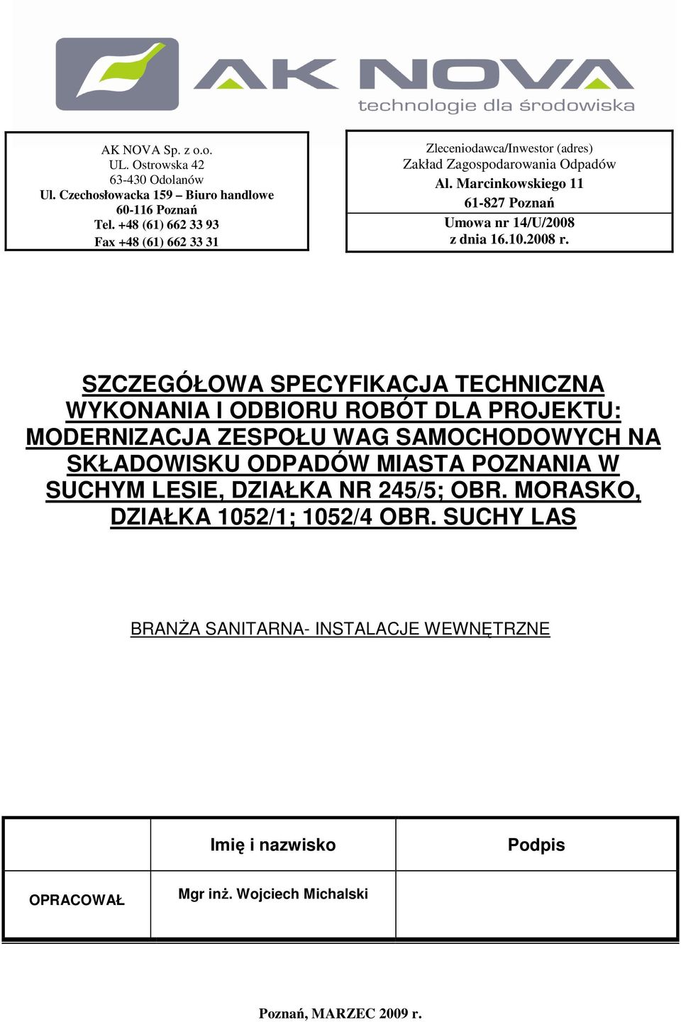 Marcinkowskiego 11 61-827 Poznań Umowa nr 14/U/2008 z dnia 16.10.2008 r.