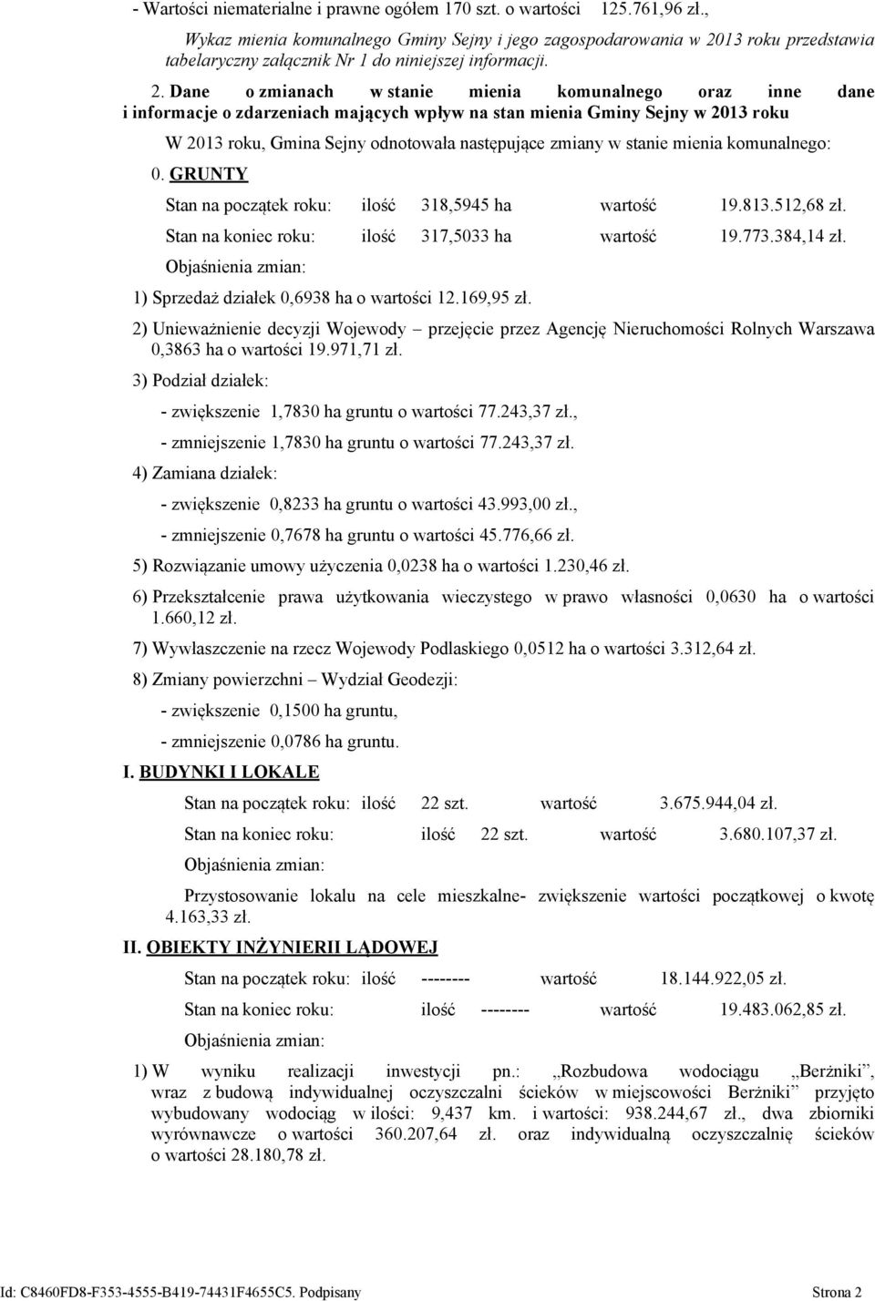 13 roku przedstawia tabelaryczny załącznik Nr 1 do niniejszej informacji. 2.