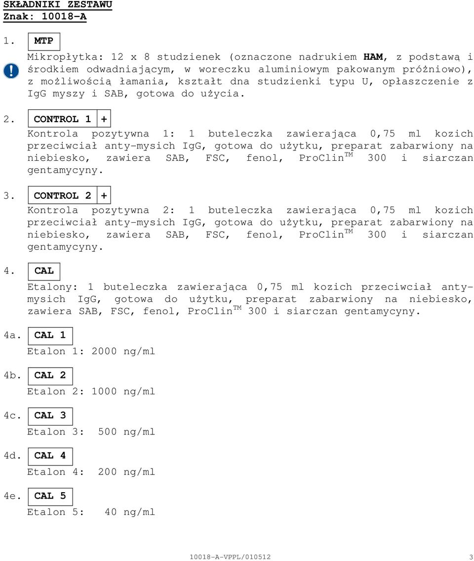 opłaszczenie z IgG myszy i SAB, gotowa do uŝycia. 2.