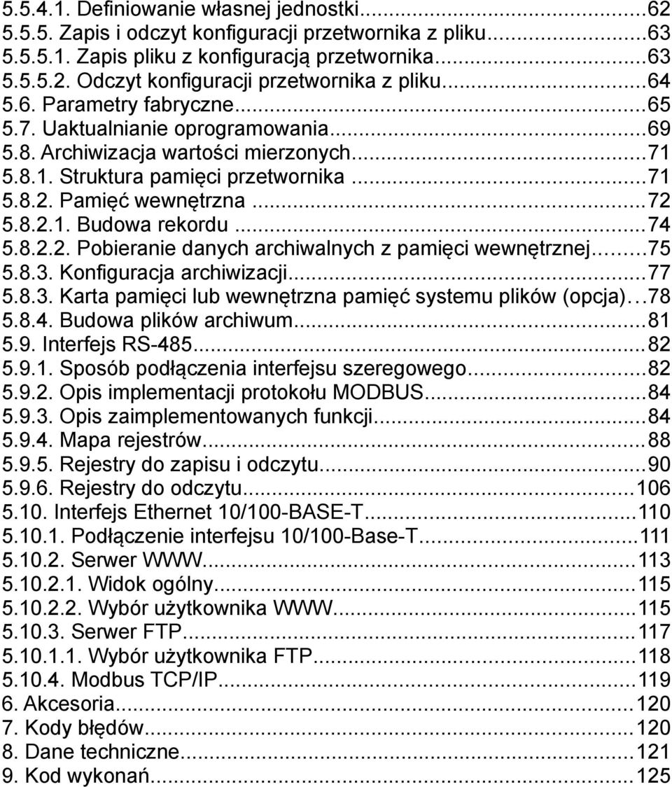 ..74 5.8.2.2. Pobieranie danych archiwalnych z pamięci wewnętrznej...75 5.8.3. Konfiguracja archiwizacji...77 5.8.3. Karta pamięci lub wewnętrzna pamięć systemu plików (opcja)...78 5.8.4. Budowa plików archiwum.