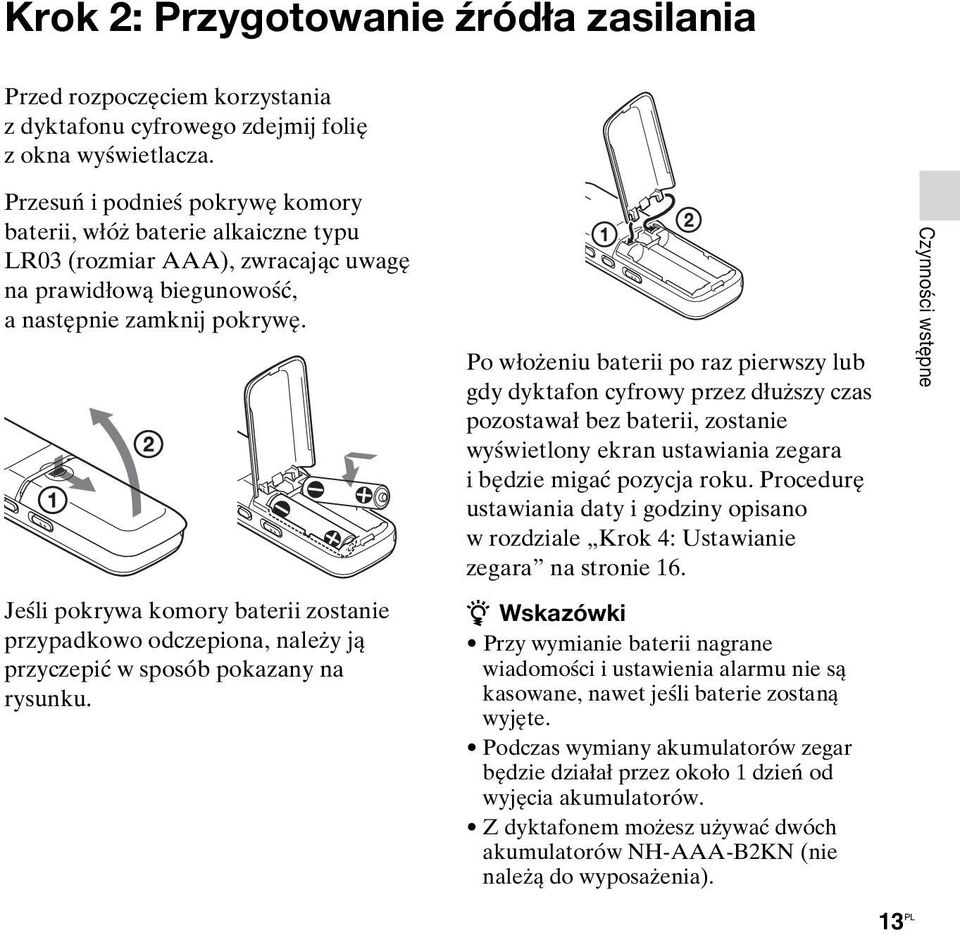 Jeśli pokrywa komory baterii zostanie przypadkowo odczepiona, należy ją przyczepić w sposób pokazany na rysunku.