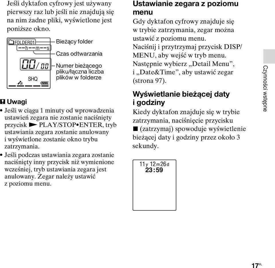 ENTER, tryb ustawiania zegara zostanie anulowany i wyświetlone zostanie okno trybu zatrzymania.