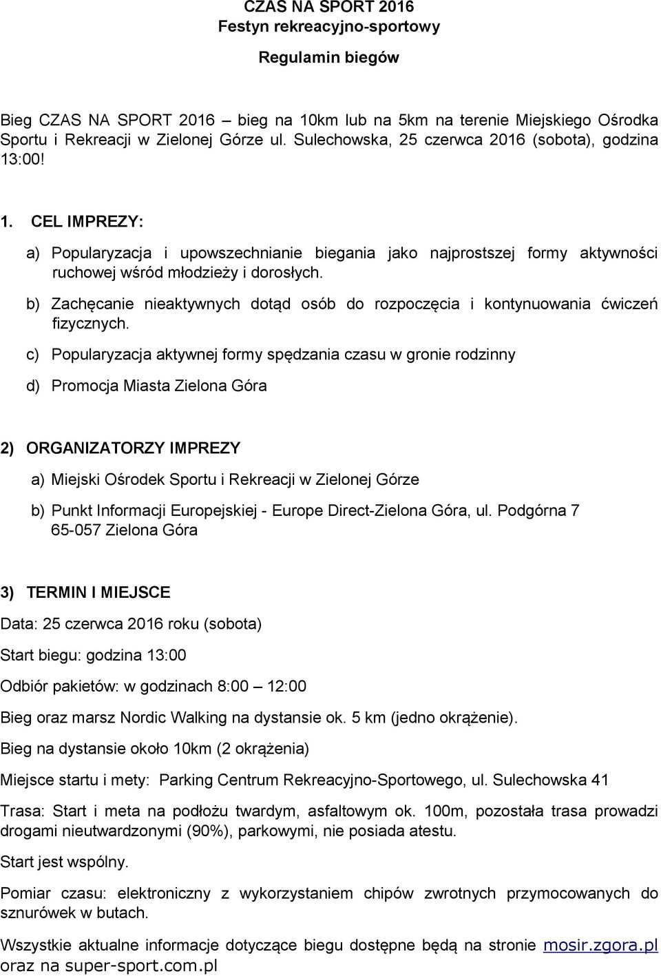 b) Zachęcanie nieaktywnych dotąd osób do rozpoczęcia i kontynuowania ćwiczeń fizycznych.