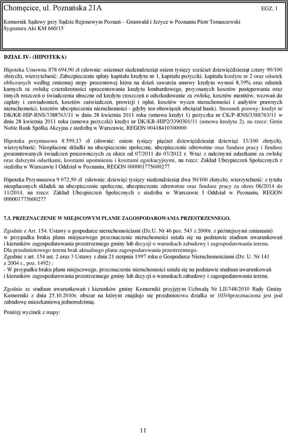 czterokrotności oprocentowania kredytu lombardowego, przyznanych kosztów postępowania oraz innych roszczeń o świadczenia uboczne od kredytu (roszczeń o odszkodowanie za zwłokę, kosztów monitów,