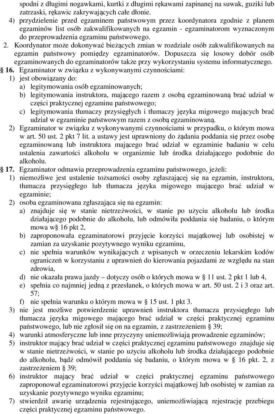 Koordynator może dokonywać bieżących zmian w rozdziale osób zakwalifikowanych na egzamin państwowy pomiędzy egzaminatorów.