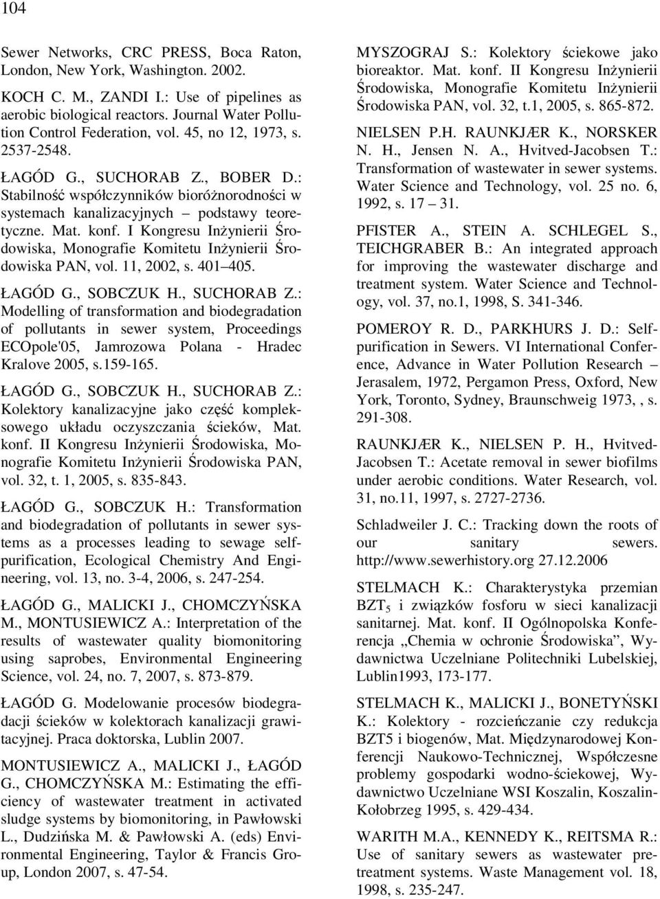 I Kongresu Inżynierii Środowiska, Monografie Komitetu Inżynierii Środowiska PAN, vol. 11, 2002, s. 401 405. ŁAGÓD G., SOBCZUK H., SUCHORAB Z.