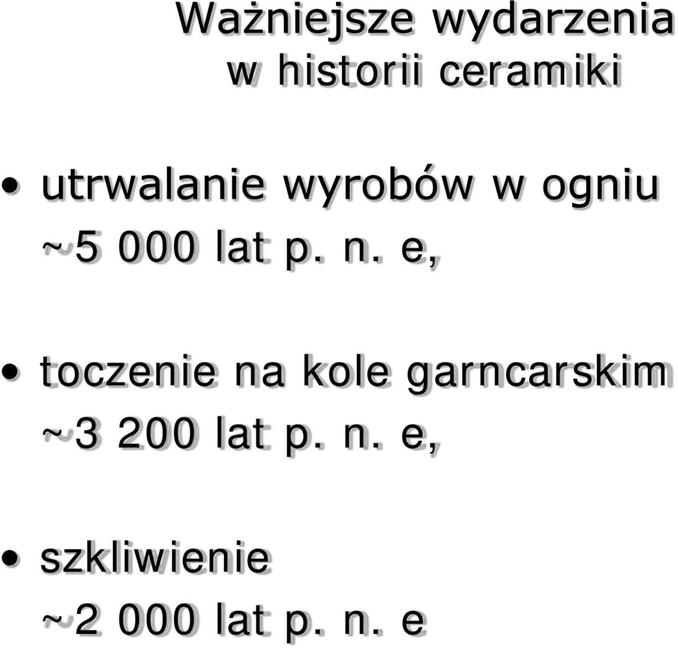 n. e, toczenie na kole garncarskim ~3 200