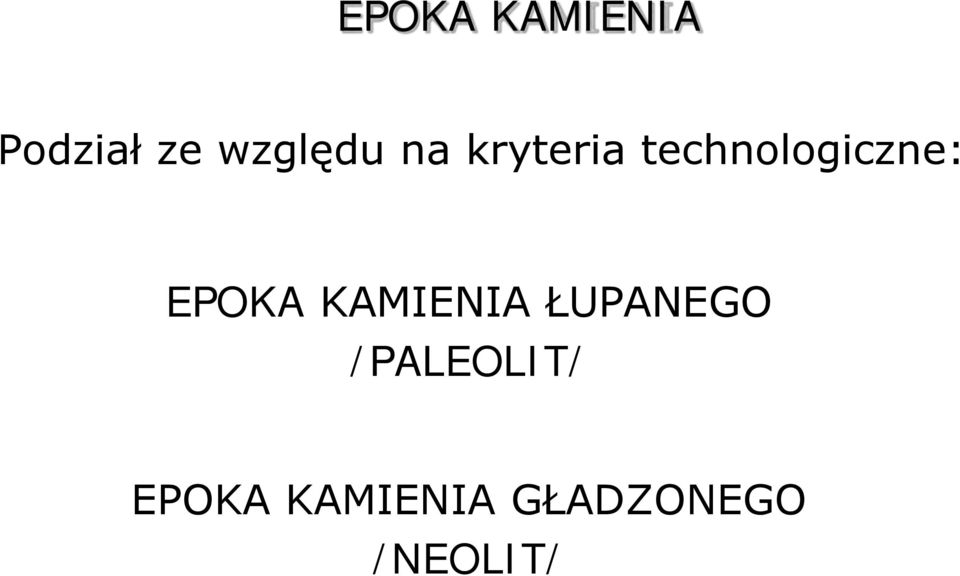 technologiczne: EPOKA KAMIENIA