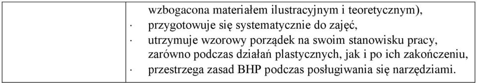 stanowisku pracy, zarówno podczas działań plastycznych, jak i po