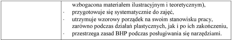 stanowisku pracy, zarówno podczas działań plastycznych, jak i po