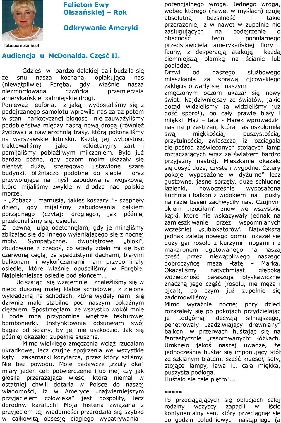 Poneaż eufora, jaką ydostalśmy sę podejranego samolotu prała s ara potem stan rkotycnej błogośc, ne auażylśmy podobeństa mędy są noą drogą (róneż życoą) a erchną trasy, którą pokolśmy arsaske lotnsko.