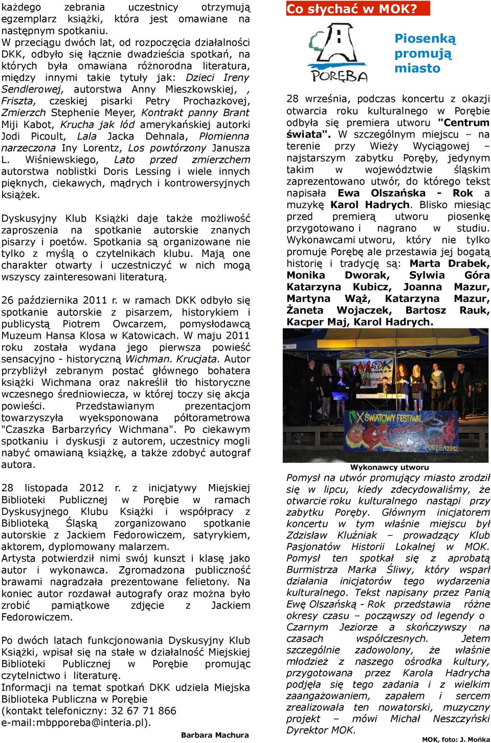 ceskej psark Petry Prochakovej, Zmerch Stephene Meyer, Kontrakt panny Brant Mj Kabot, Krucha jak lód amerykańskej autork Jod Pcoult, Lala Jacka Dehla, Płomen reco Iny Lorent, Los potórony Janusa L.