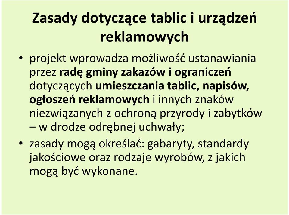 i innych znaków niezwiązanych z ochroną przyrody i zabytków w drodze odrębnej uchwały; zasady