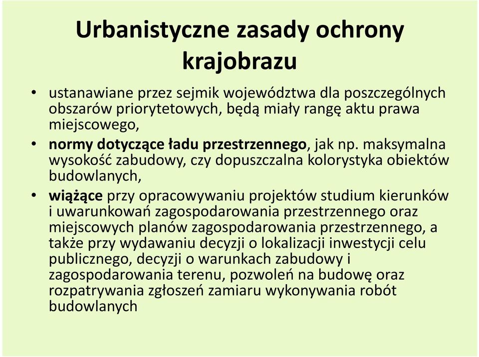 maksymalna wysokość zabudowy, czy dopuszczalna kolorystyka obiektów budowlanych, wiążąceprzy opracowywaniu projektów studium kierunków i uwarunkowań