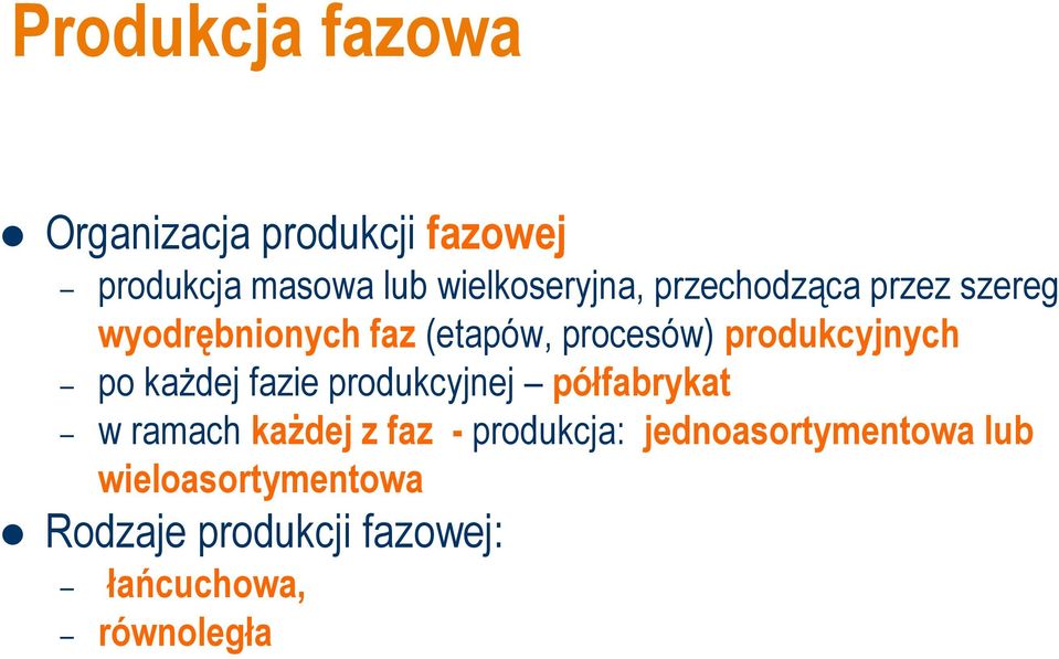 produkcyjnych po każdej fazie produkcyjnej półfabrykat w ramach każdej z faz -