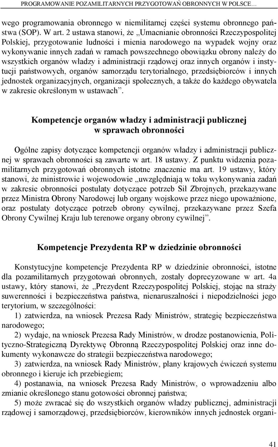 należy do wszystkich organów władzy i administracji rządowej oraz innych organów i instytucji państwowych, organów samorządu terytorialnego, przedsiębiorców i innych jednostek organizacyjnych,