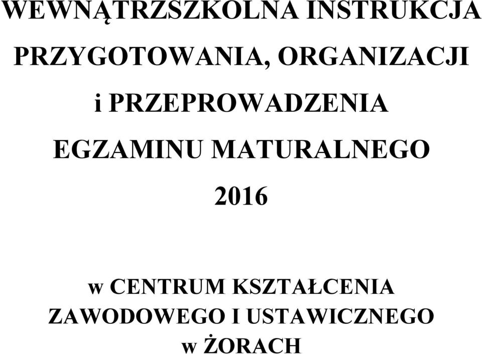 PRZEPROWADZENIA EGZAMINU MATURALNEGO