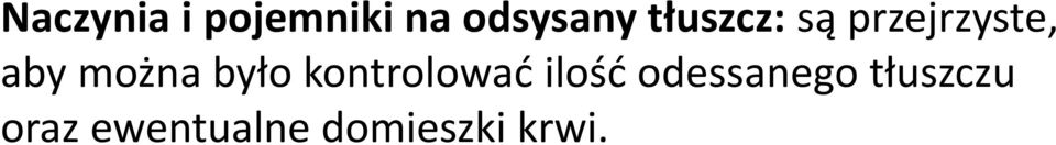 było kontrolowad ilośd odessanego