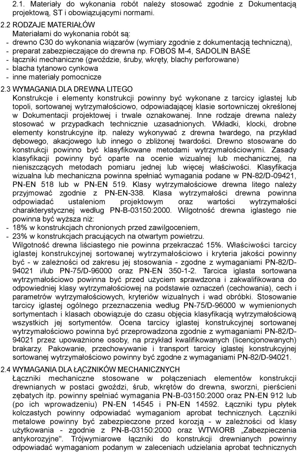 FOBOS M-4, SADOLIN BASE - łączniki mechaniczne (gwoździe, śruby, wkręty, blachy perforowane) - blacha tytanowo cynkowa - inne materiały pomocnicze 2.