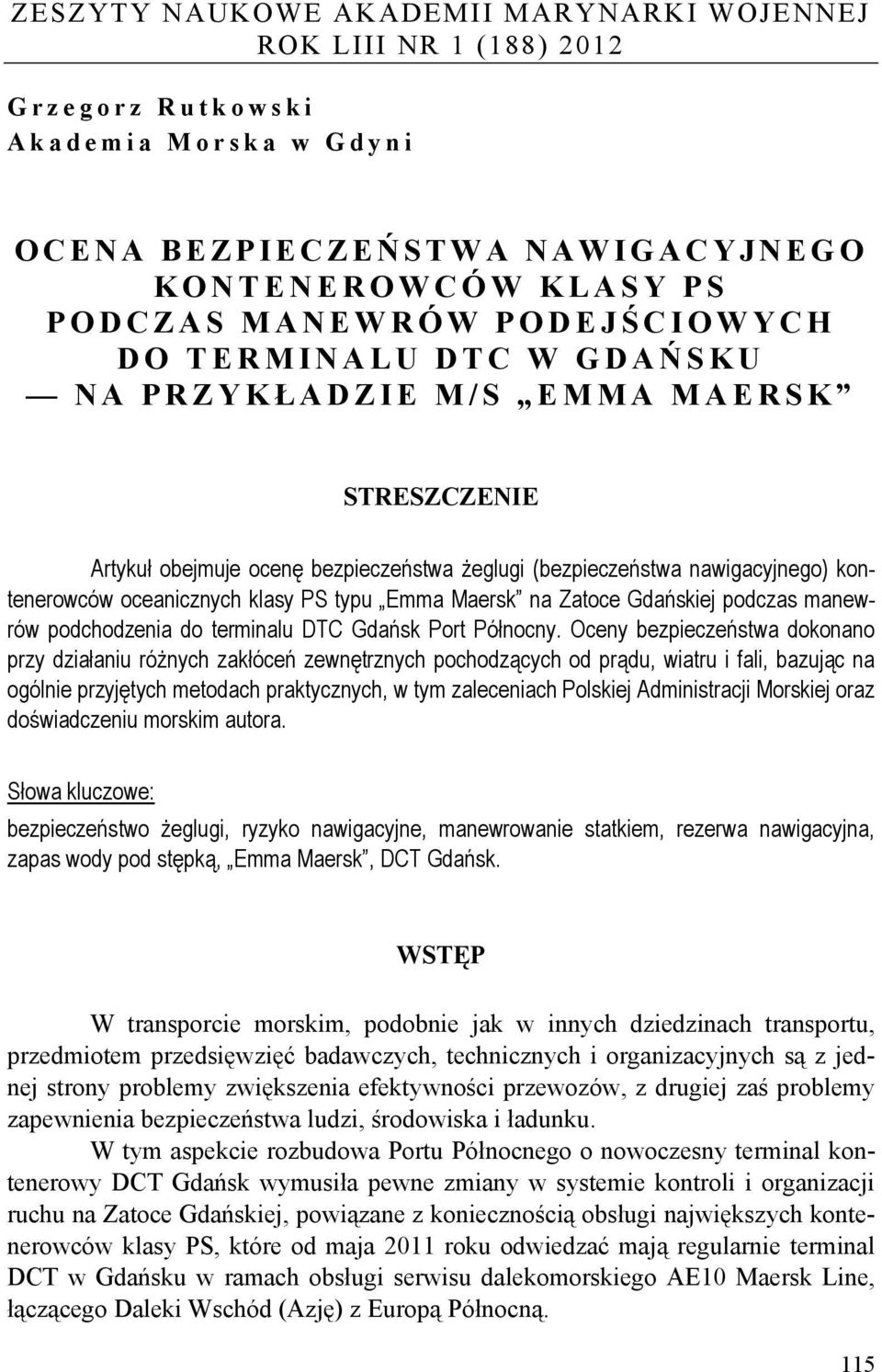 Emma Maersk na Zatoce Gdańskiej podczas manewrów podchodzenia do terminalu DTC Gdańsk Port Północny.