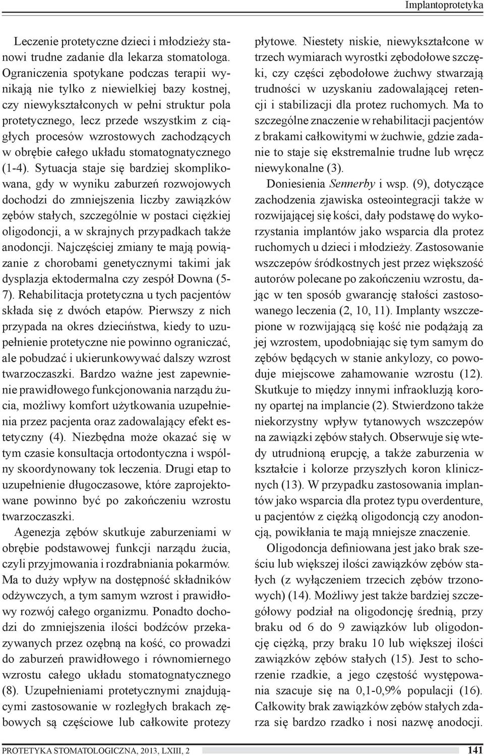 zachodzących w obrębie całego układu stomatognatycznego (1-4).
