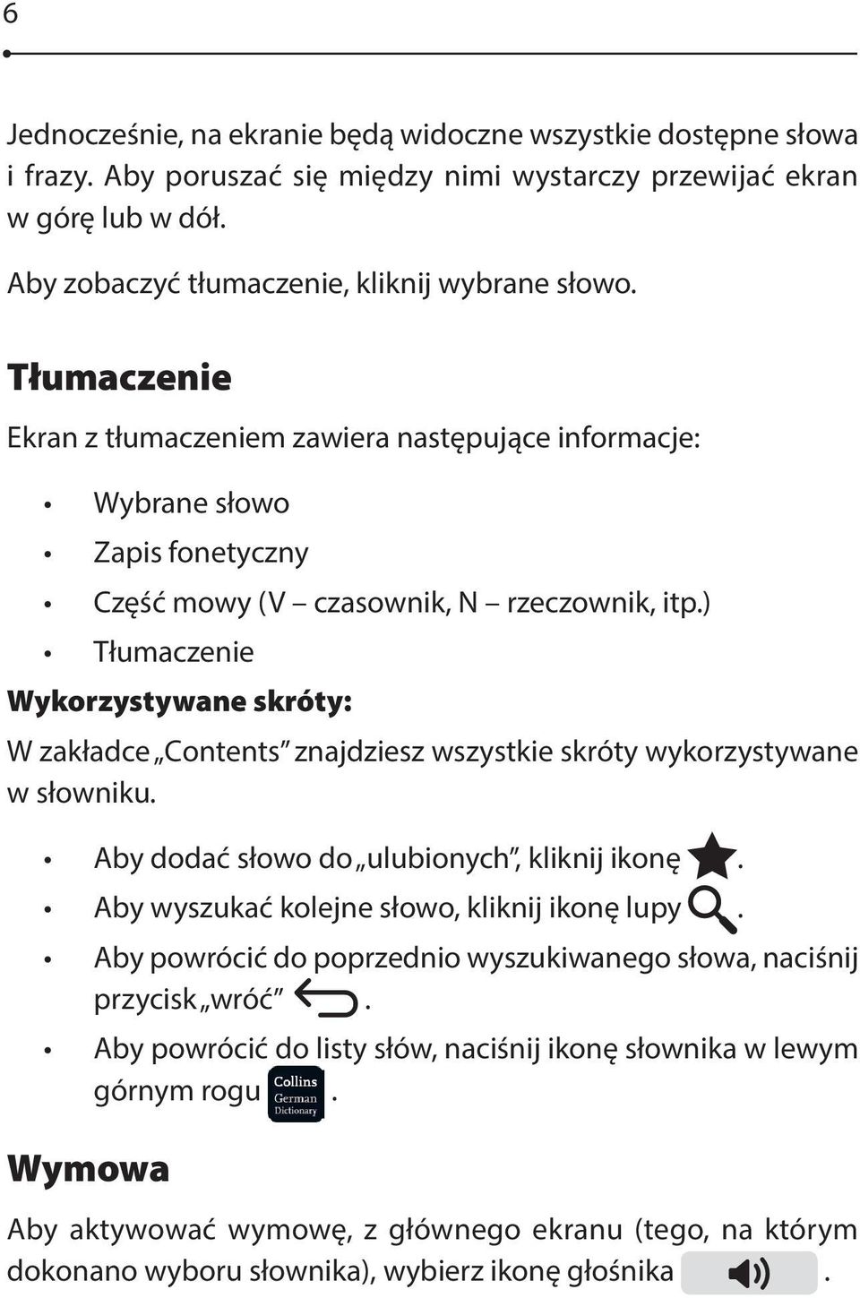 ) Tłumaczenie Wykorzystywane skróty: W zakładce Contents znajdziesz wszystkie skróty wykorzystywane w słowniku. Aby dodać słowo do ulubionych, kliknij ikonę.